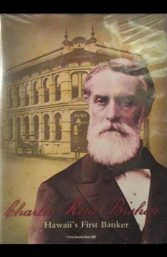 Charles Reed Bishop: Hawaii's first banker (2008)