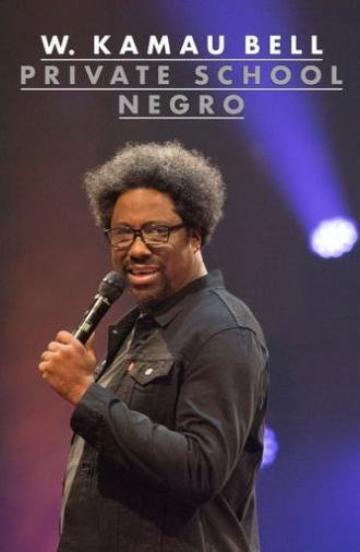 W. Kamau Bell: Private School Negro (2018)