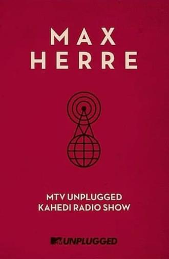 Max Herre: MTV Unplugged KAHEDI Radio Show (2013)
