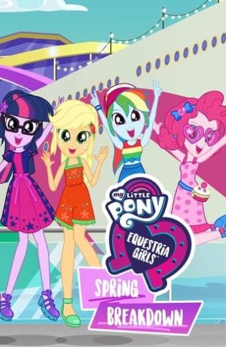 My Little Pony: Equestria Girls - Spring Breakdown (2019)