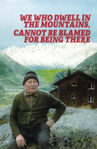 We Who Dwell in the Mountains Cannot Be Blamed for Being There (1974)