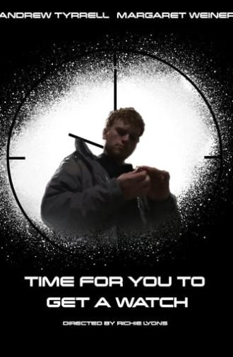 Time for You to Get a Watch (2022)