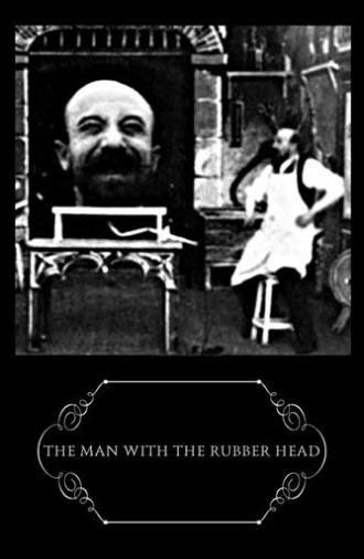 The Man with the Rubber Head (1901)