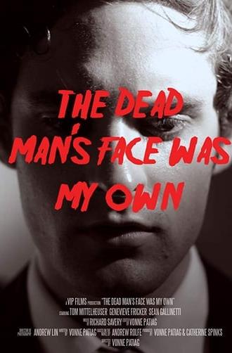 The Dead Man's Face Was My Own (2011)