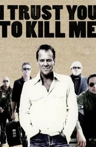 I Trust You to Kill Me (2006)