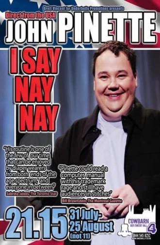 John Pinette: I Say Nay Nay (2005)