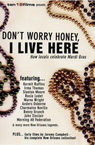 Don't Worry Honey, I Live Here: How Locals Celebrate Mardi Gras (2006)