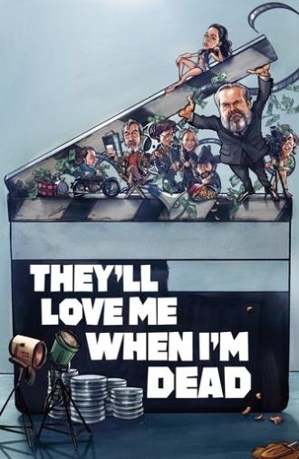 They'll Love Me When I'm Dead (2018)