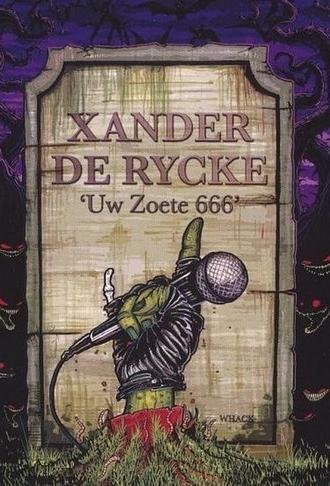 Xander De Rycke: Uw Zoete 666 (2010)