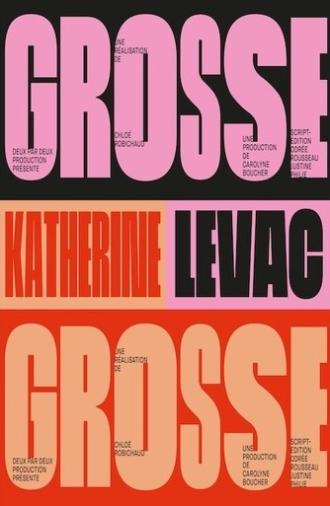Katherine Levac – Grosse (2021)