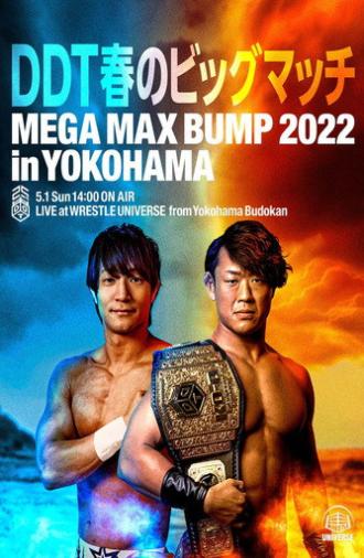 DDT Mega Max Bump 2022 in Yokohama (2022)