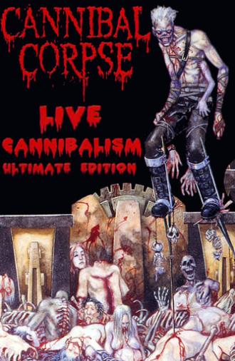 Cannibal Corpse: Live Cannibalism (2000)