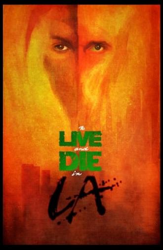 To Live and Die in L.A. (1985)