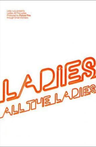 Ladies, All The Ladies (2009)