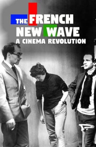 The French New Wave: A Cinema Revolution (2021)