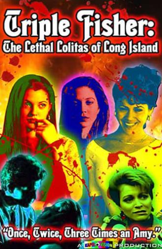 Triple Fisher: The Lethal Lolitas of Long Island (2012)