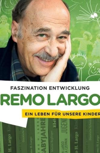 Remo Largo - Ein Leben für unsere Kinder (2015)