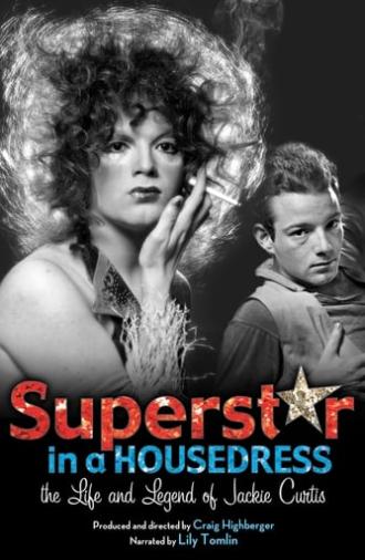 Superstar in a Housedress: The Life and Legend of Jackie Curtis (2004)