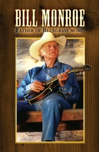 Bill Monroe: Father of Bluegrass Music (1993)