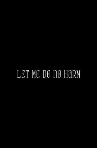 Let Me Do No Harm (2024)