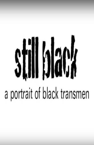 Still Black: A Portrait of Black Transmen (2008)