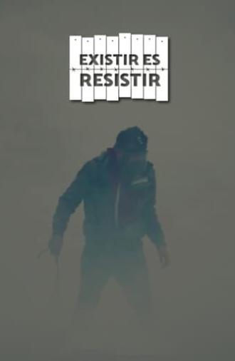 Existir es resistir (2018)