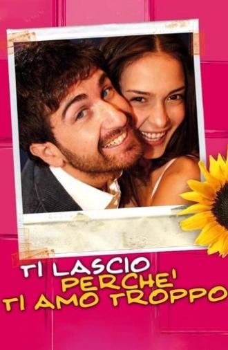 Ti lascio perché ti amo troppo (2006)