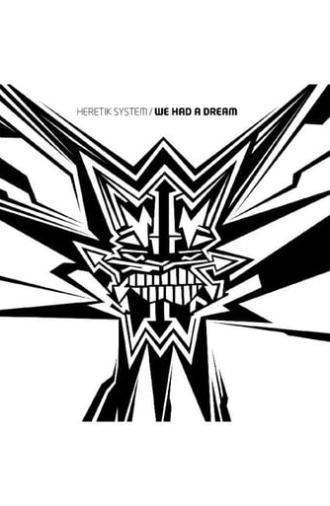 Heretik System: We Had A Dream (2010)