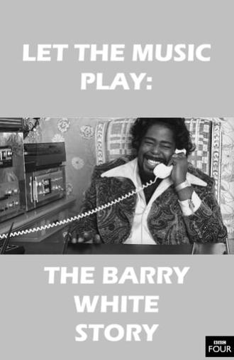 Let the Music Play: The Barry White Story (2007)