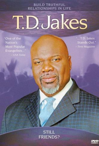 T.D. Jakes: Still Friends? (2006)