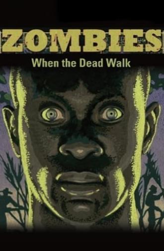 Zombies: When the Dead Walk (2008)