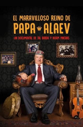 The Wonderful Kingdom of Papa Alaev (2016)