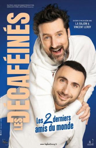 Les Décaféinés : Les 2 derniers amis du monde (2025)
