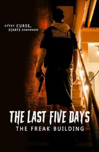 The Last Five Days: The Freak Building (2024)