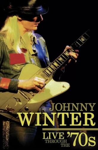 Johnny Winter - Live Through the '70s (2007)