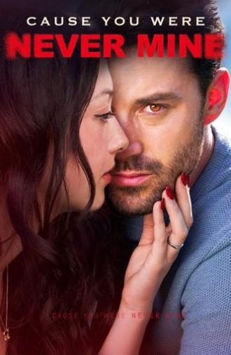 Cause You Were Never Mine (2025)