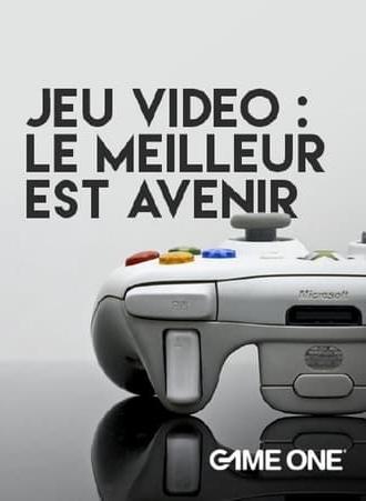 Jeu vidéo : le meilleur est avenir (2017)