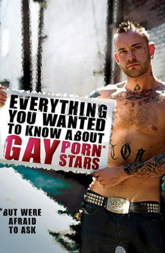Everything You Wanted to Know About Gay Porn Stars: The Movie (2008)