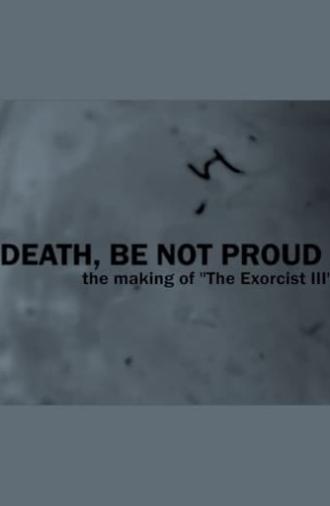 Death, Be Not Proud: The Making of 