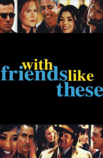 With Friends Like These (1998)
