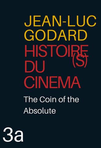 Histoire(s) du Cinéma 3a: The Coin of the Absolute (1998)