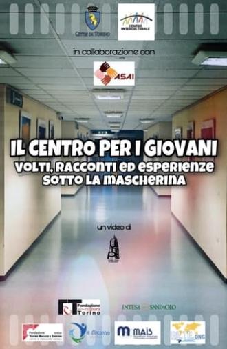 Il Centro per i Giovani - volti, racconti ed esperienze sotto la mascherina (2021)