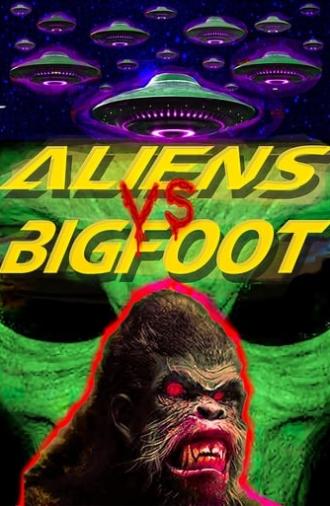 Aliens vs. Bigfoot (2021)