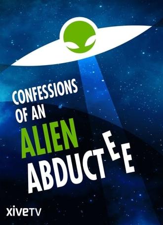 Confessions Of An Alien Abductee (2013)