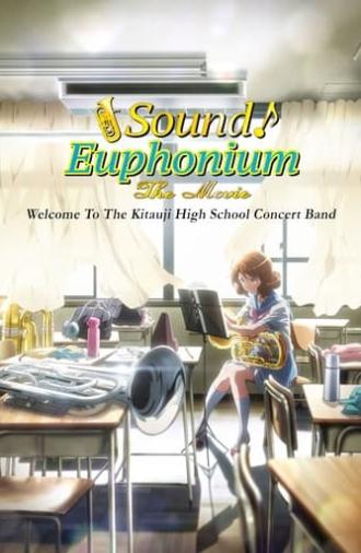 Sound! Euphonium the Movie – Welcome to the Kitauji High School Concert Band (2016)