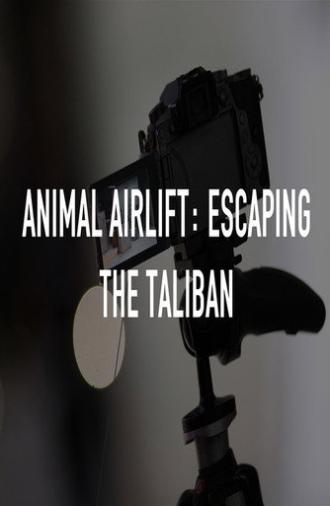 Animal Airlift: Escaping the Taliban (2022)