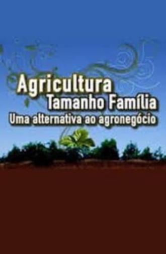 Agricultura tamanho família: uma alternativa ao agronegócio (2014)