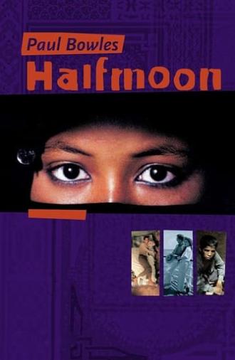 Paul Bowles: Half Moon (1995)