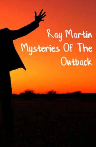 Ray Martin: Mysteries Of The Outback (2023)