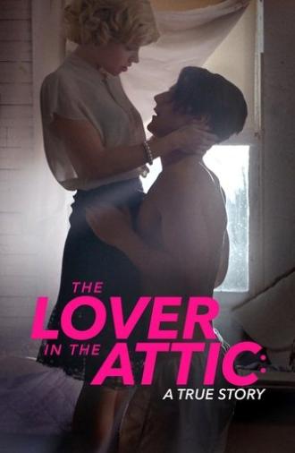 The Lover in the Attic: A True Story (2018)